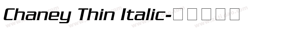 Chaney Thin Italic字体转换